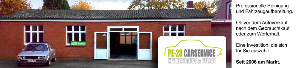 PE-28 Carservice Professionelle Reinigung und Fahrzeugaufbereitung. Ob vor dem Autoverkauf, nach dem Gebrauchtkauf oder zum Werterhalt. Eine Investition, die sich für Sie auszahlt. Seit 2006 am Markt.
